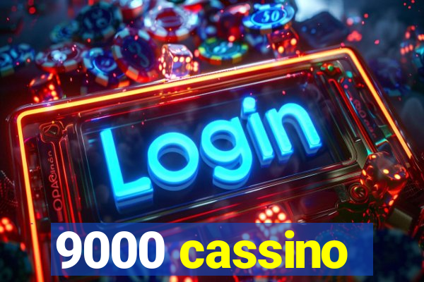 9000 cassino